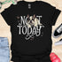 Not today - V4 - Bored Whimsical T-Shirt